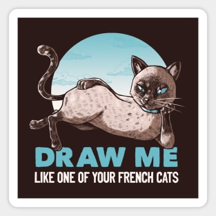 Draw Me Like One Of Your French Girls Cat Funny T-shirt by Tobe Fonseca Magnet